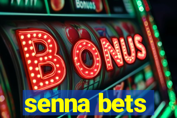 senna bets
